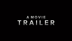 A MOVIE TRAILER