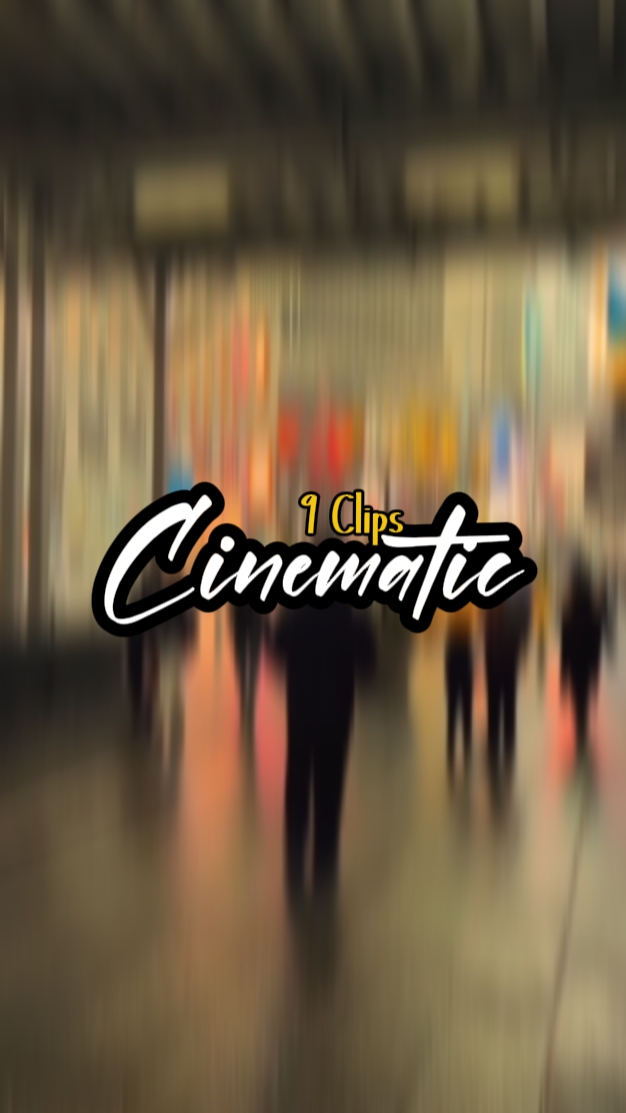 9 Clips Cinematic