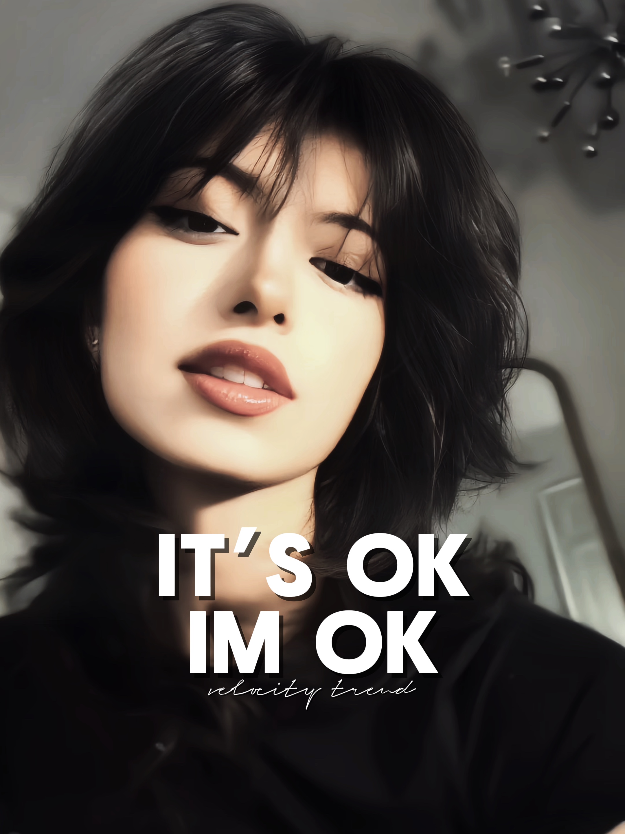 it’s ok im ok