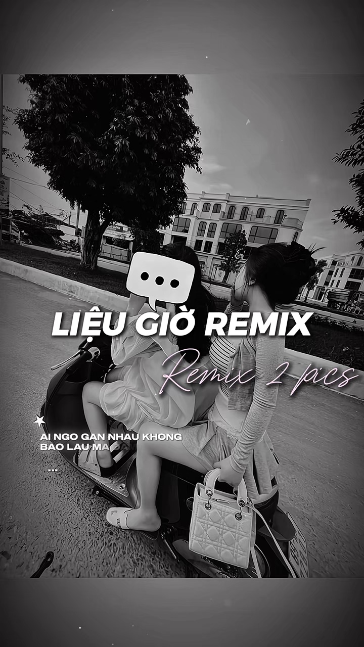LIỆU GIỜ REMIX 