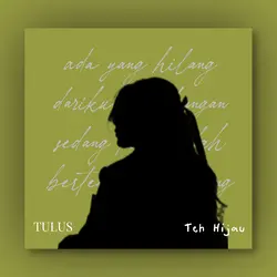 Teh Hijau - Tulus
