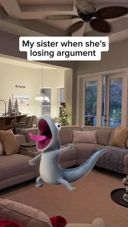 my sister when she's