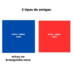 Dois tipos de amigas