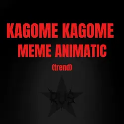 Kagome Kagome Meme