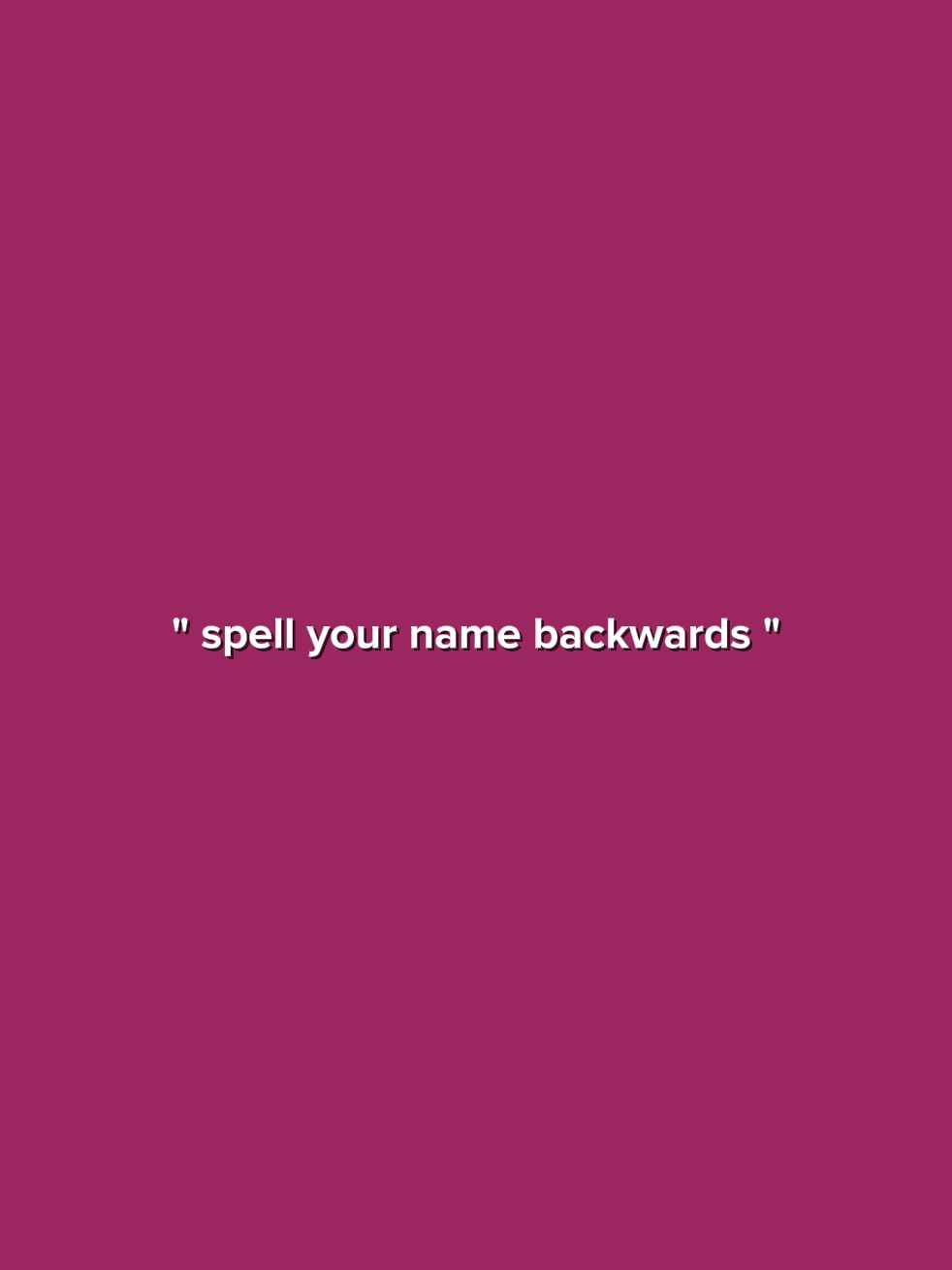 SpellUrNameBackwards