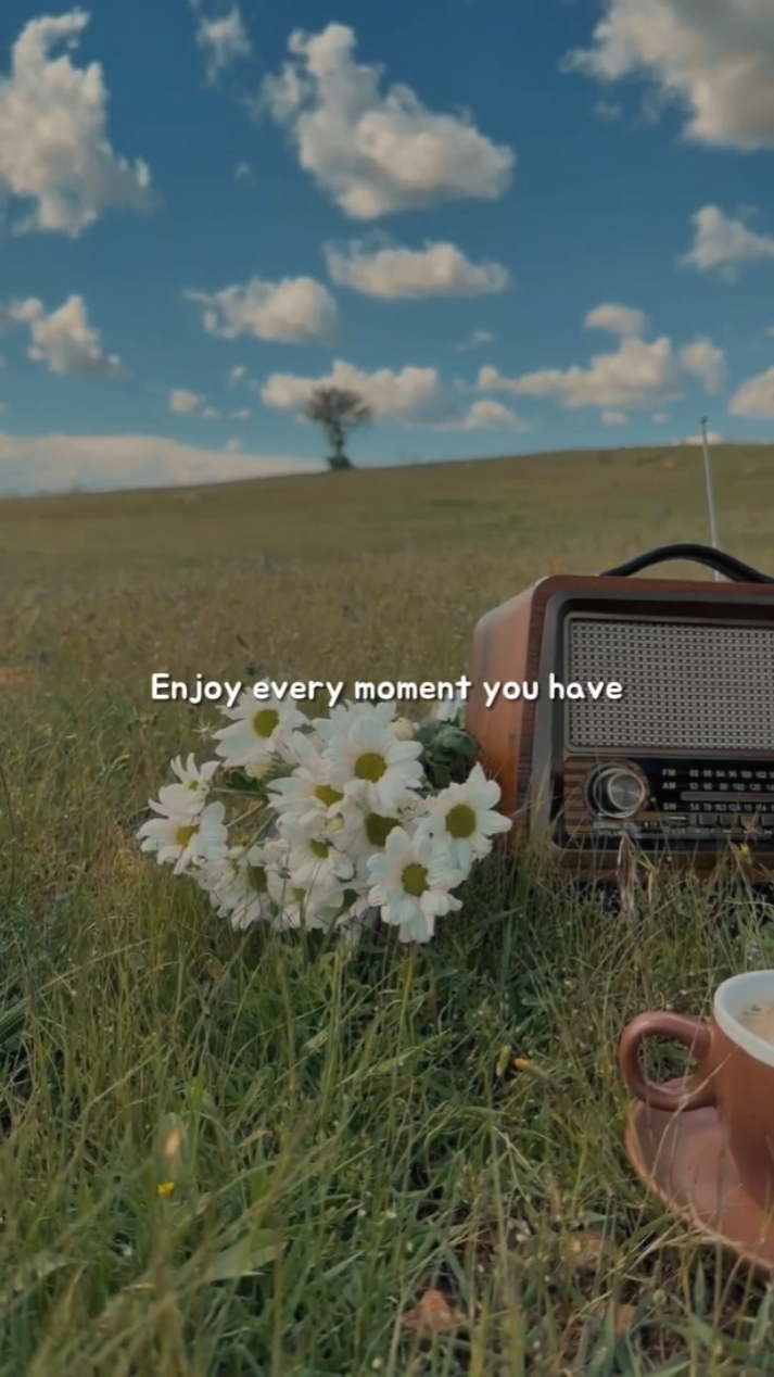 enjoy every moment