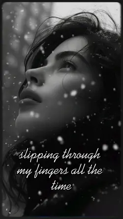 Slipping through my