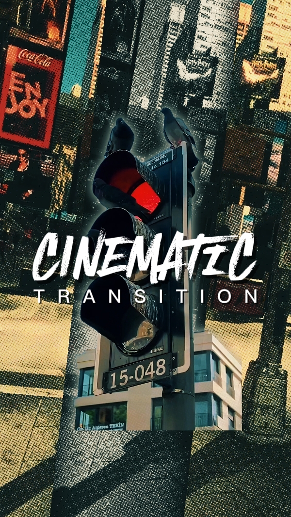 CINEMATIC TRANSITION