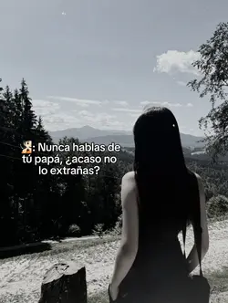 Nunca hablas de papá
