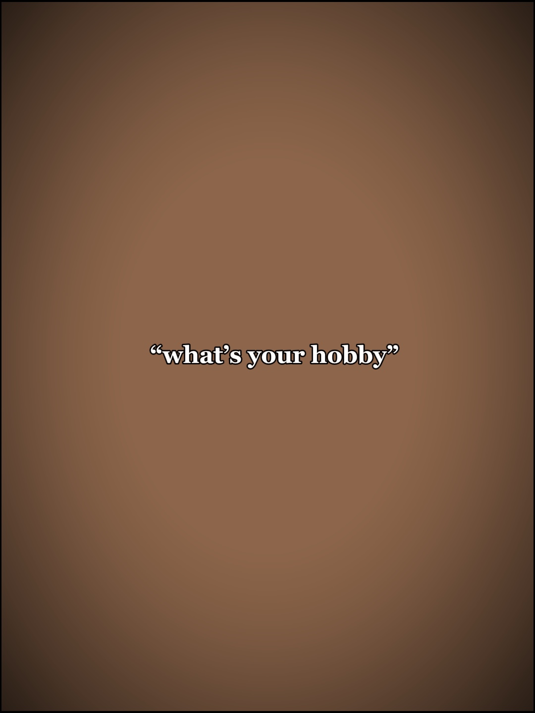 Your hobby