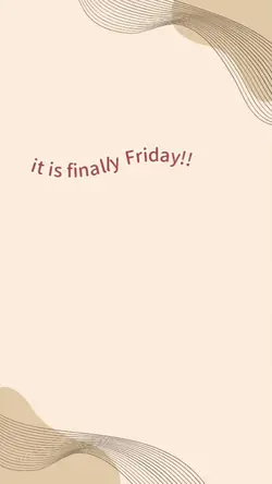 Finally Friday!