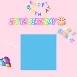 ITS YA BDAY!!