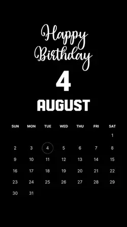 BIRTHDAY 4 AUGUS