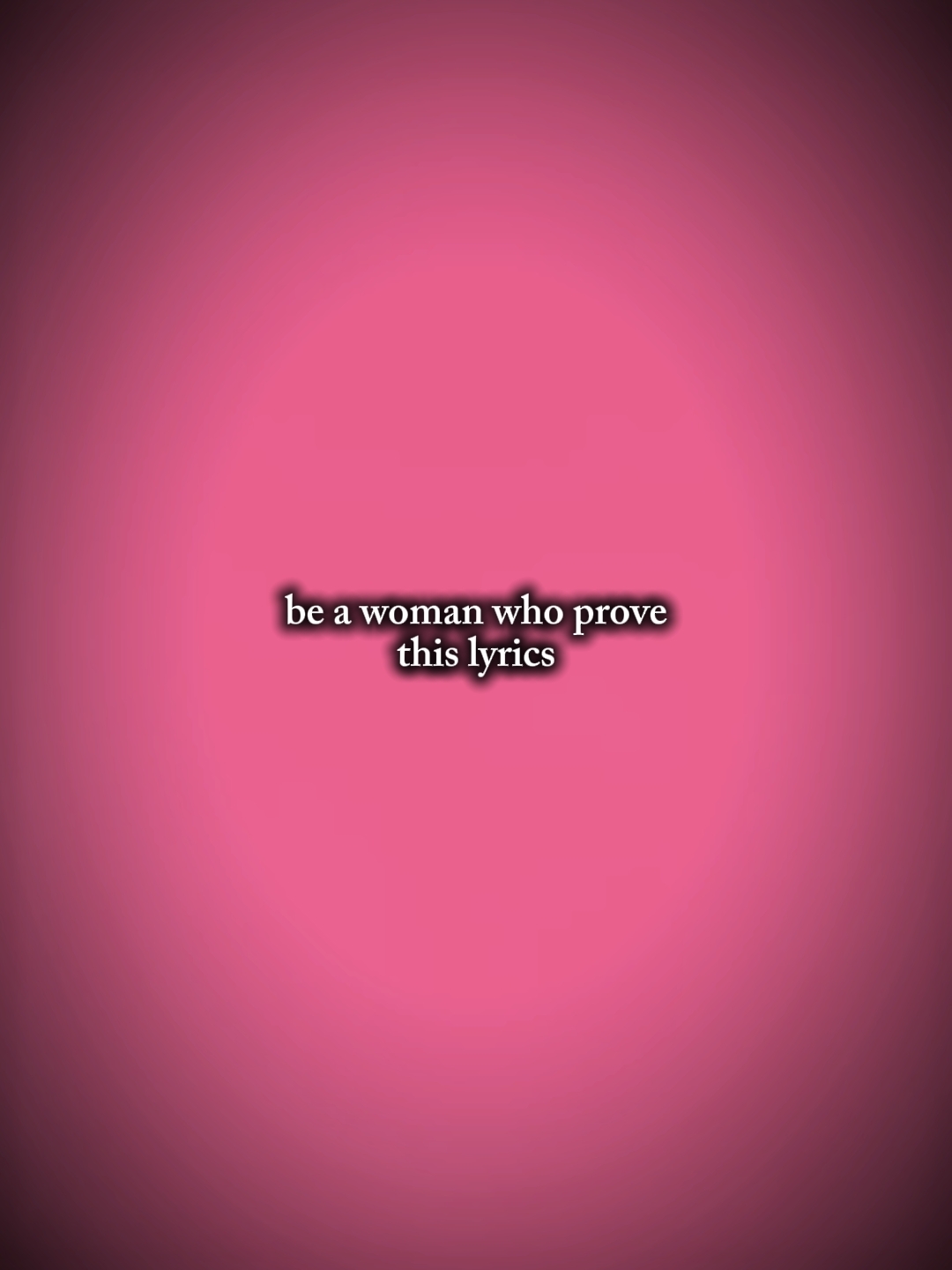 BE A WOMAN