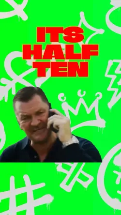 It’s half ten