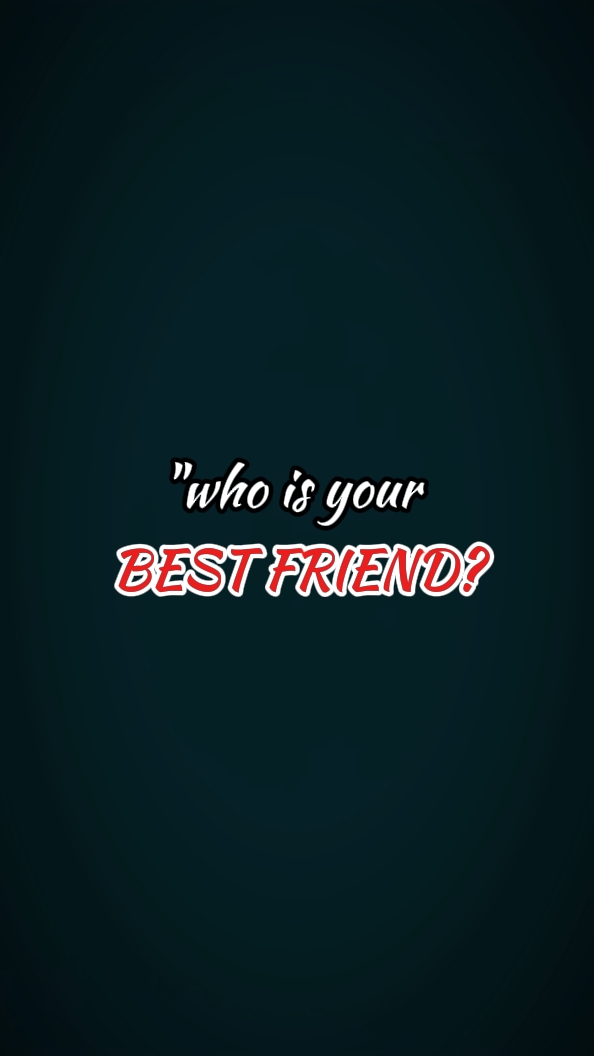 Wer ist dein bester Freund?