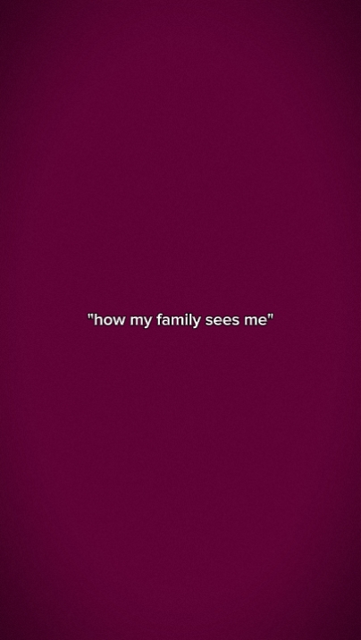 howmy family sees me