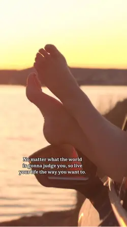 Live your life..