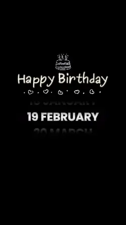 Birthday 19 FEBRUARY