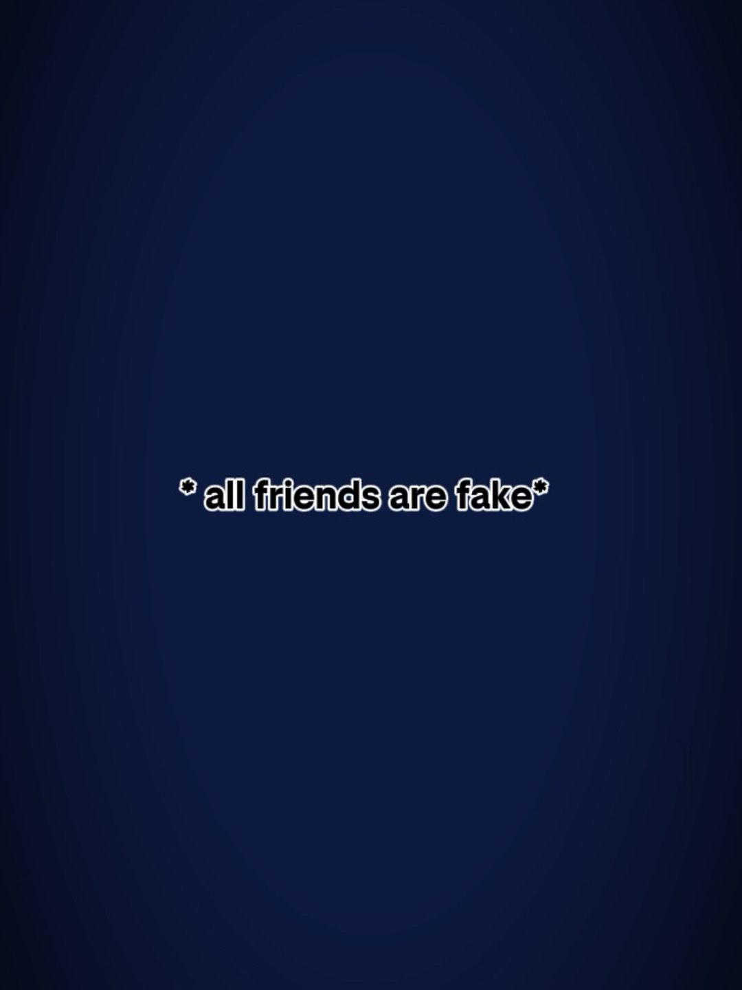 All friends are fake