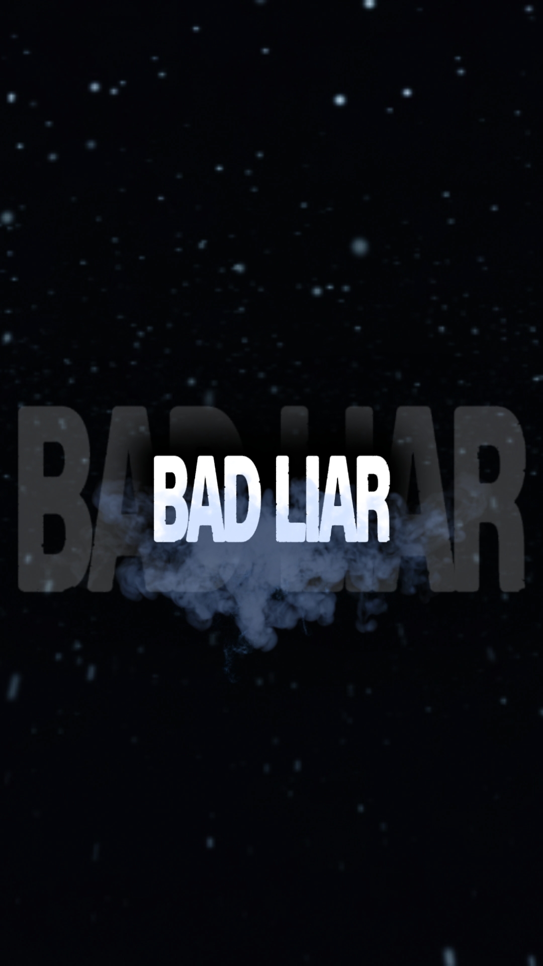 SONG | BAD LIAR 