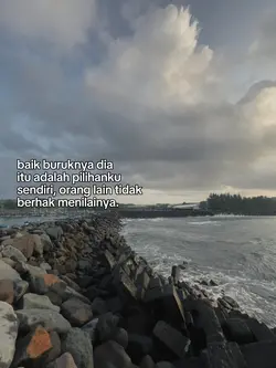 baik buruknya dia 