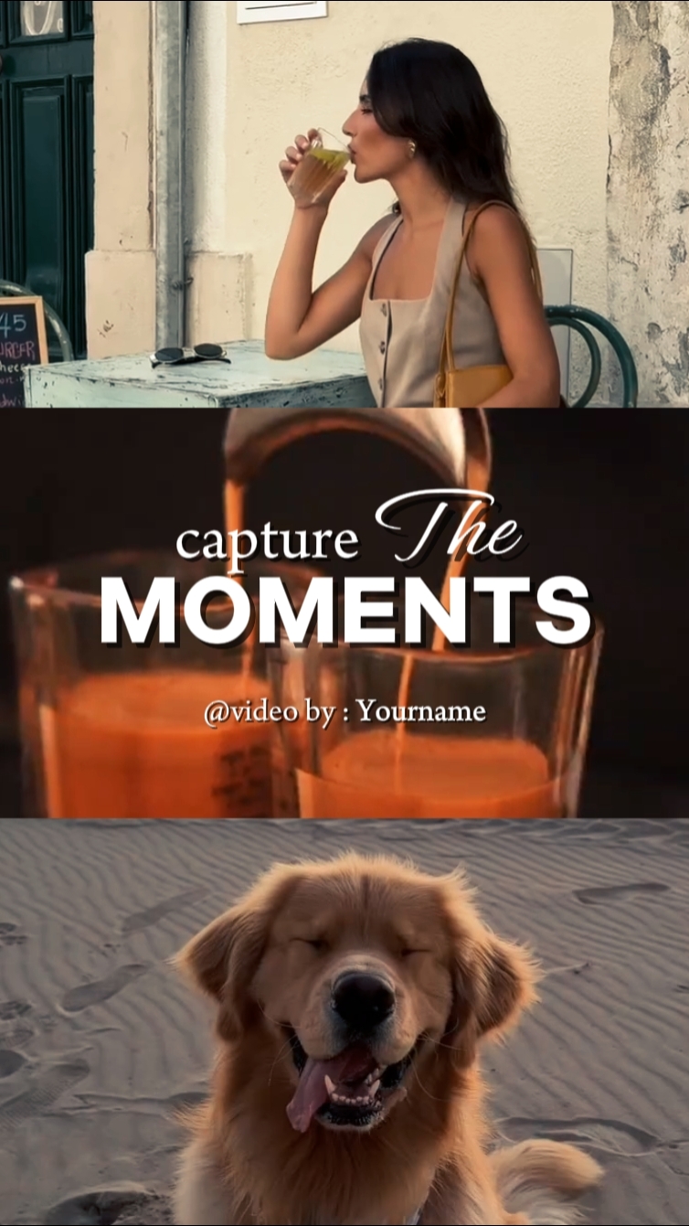 CAPTURE THE MOMENTS