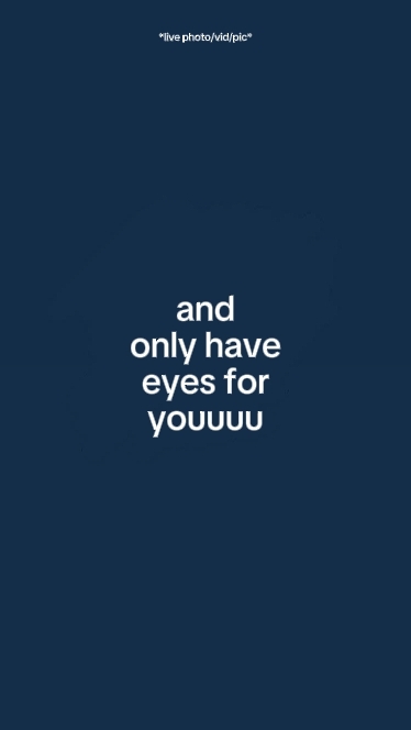 andonlyhaveeyesforyo