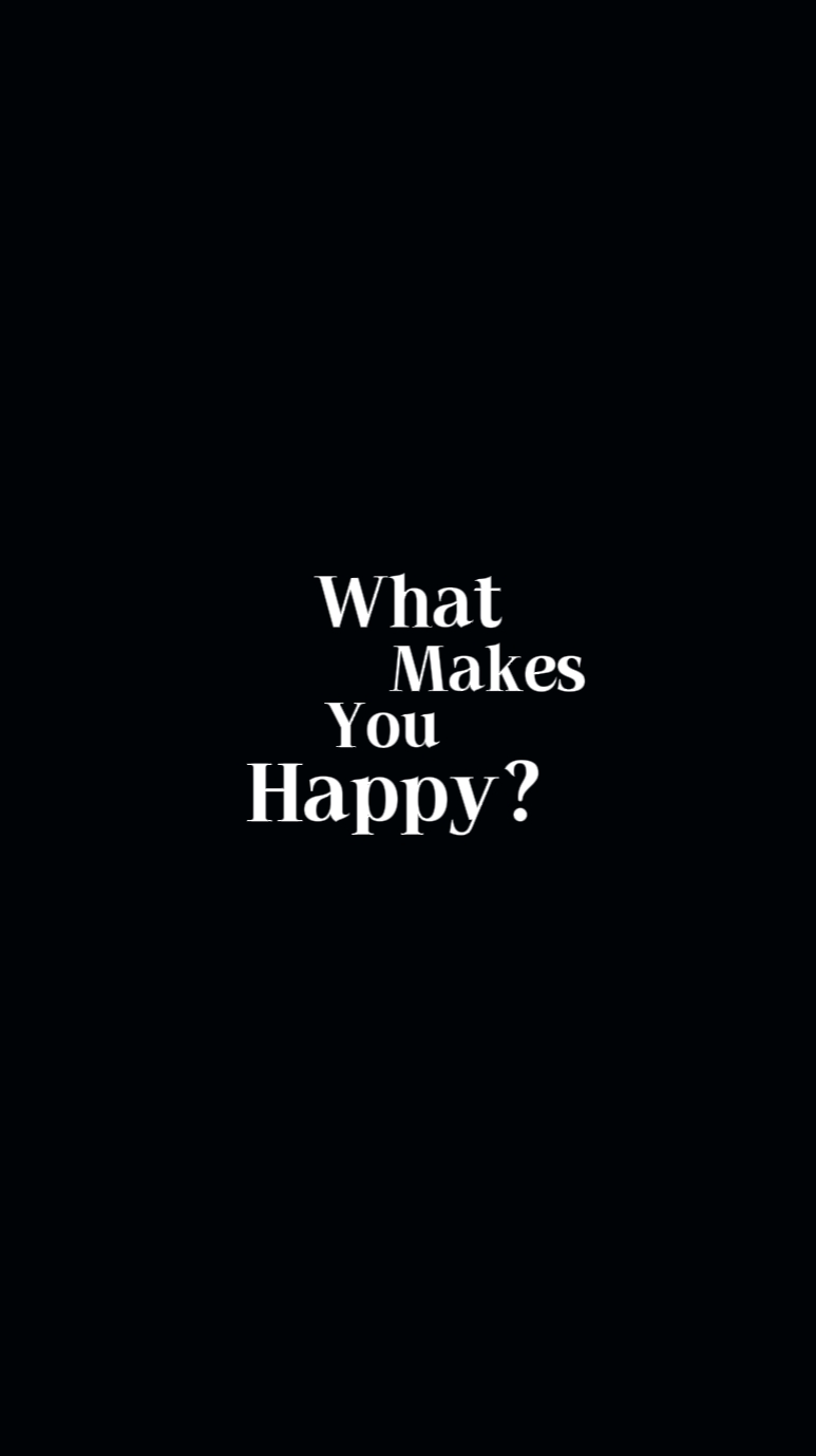 what makes you happy
