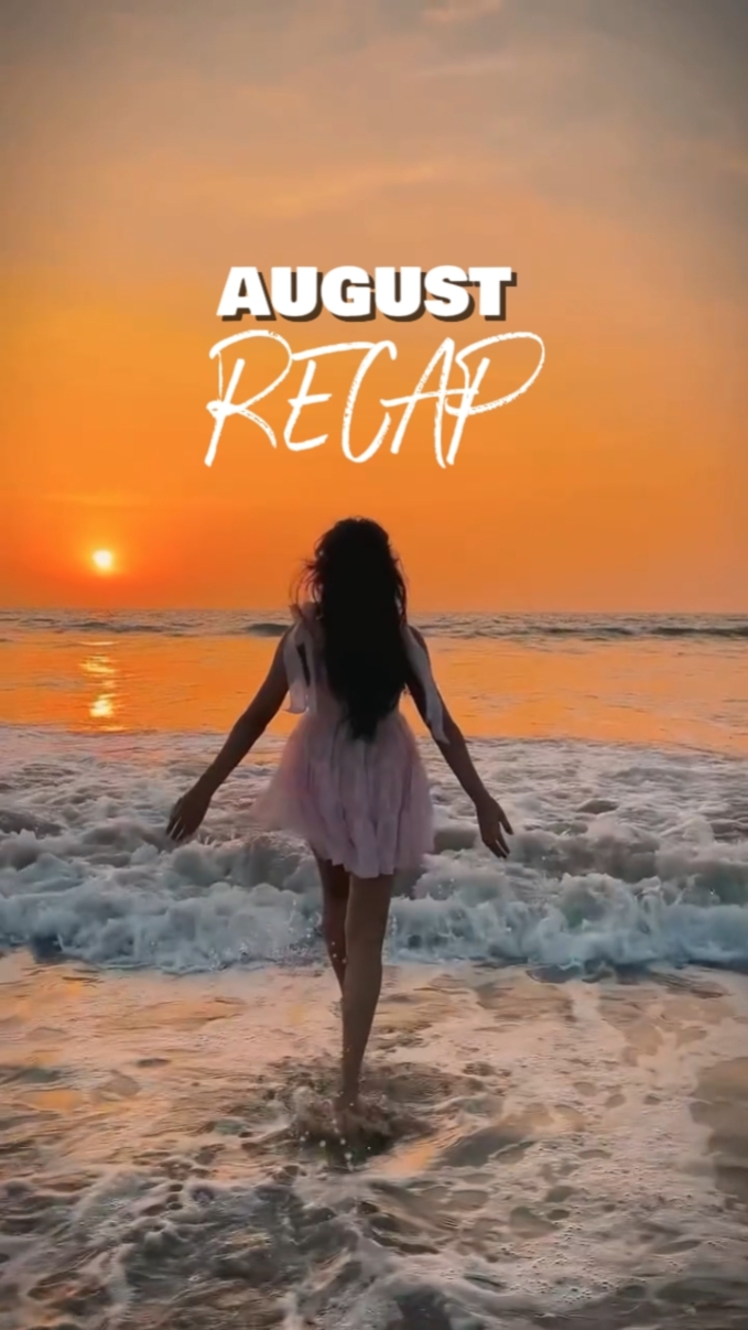 AUGUST RECAP