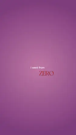I went from ZERO..