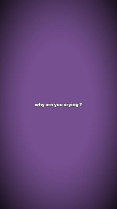 ¿Por qué estás llorando?