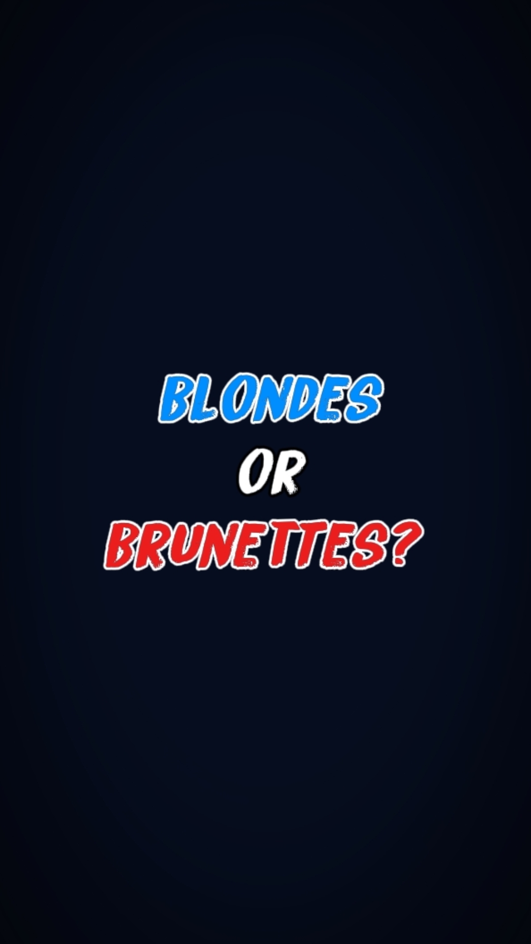 blonde or brunettes