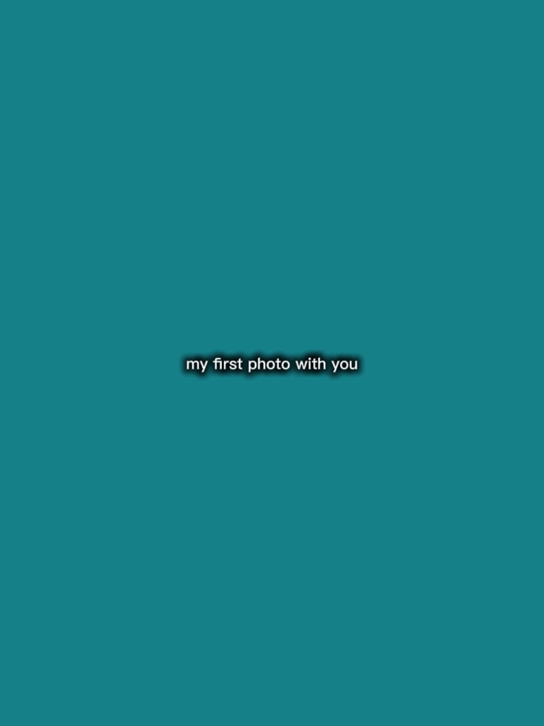 1st photo w/ you..
