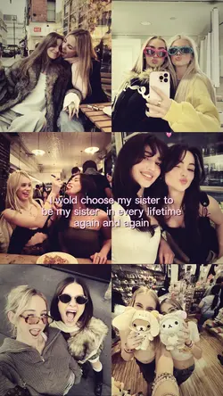 I wold choose my sis