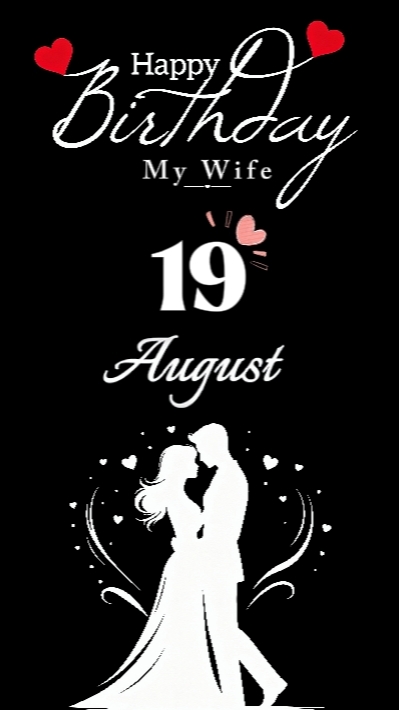 BIRTHDAY WIFE 19 AUG