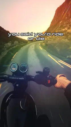 Ride or die