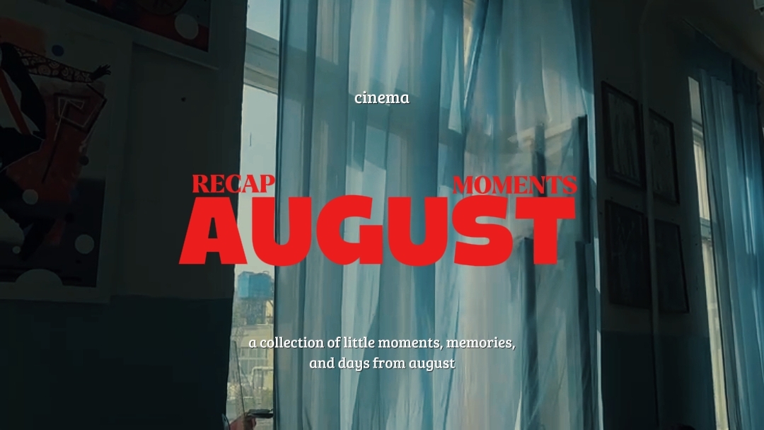 RECAP MOMENTS AUGUST