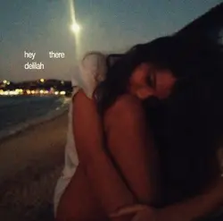 hey there Delilah