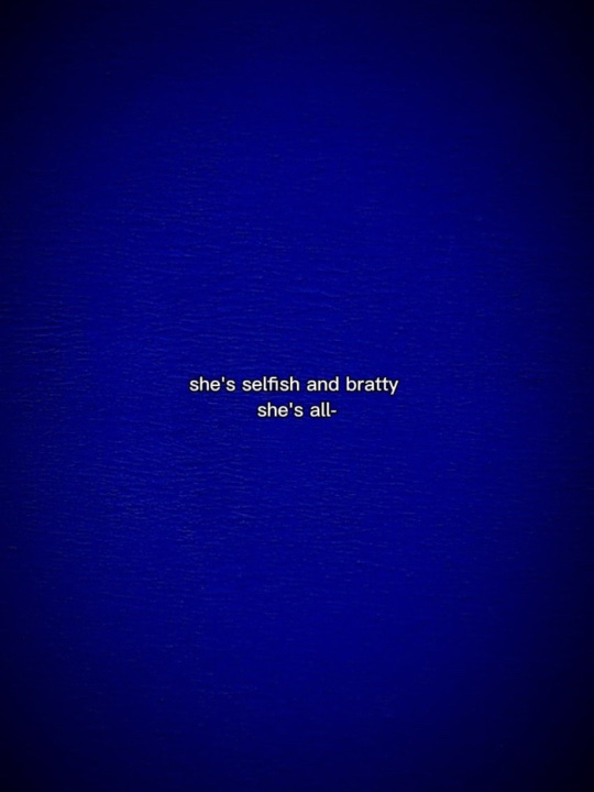 selfish & bratty 