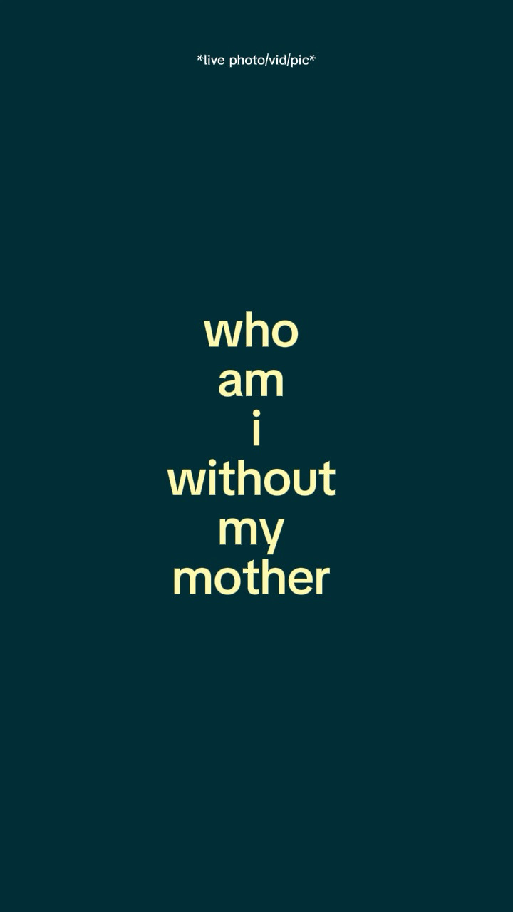 I without my mother 