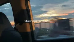 WHAT MAKES YOU HAPPY