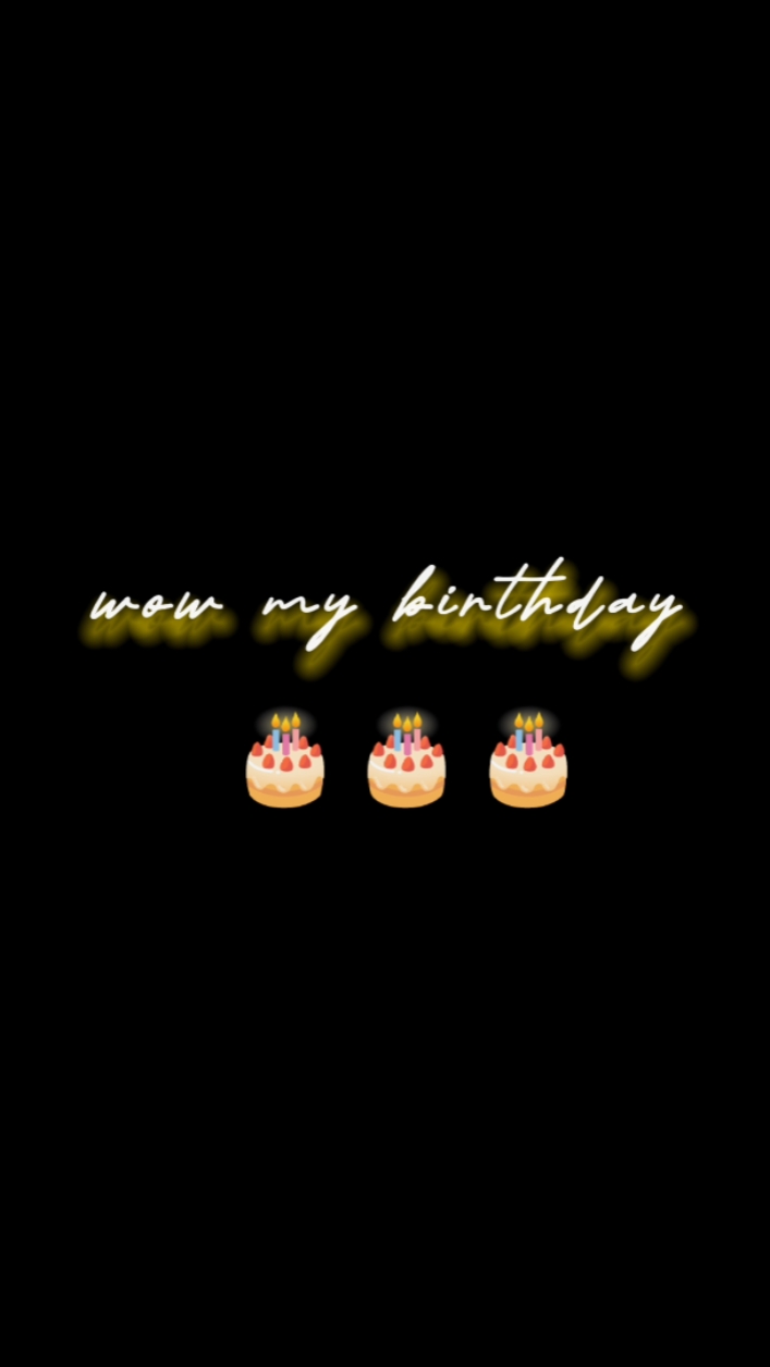 wow my birthday