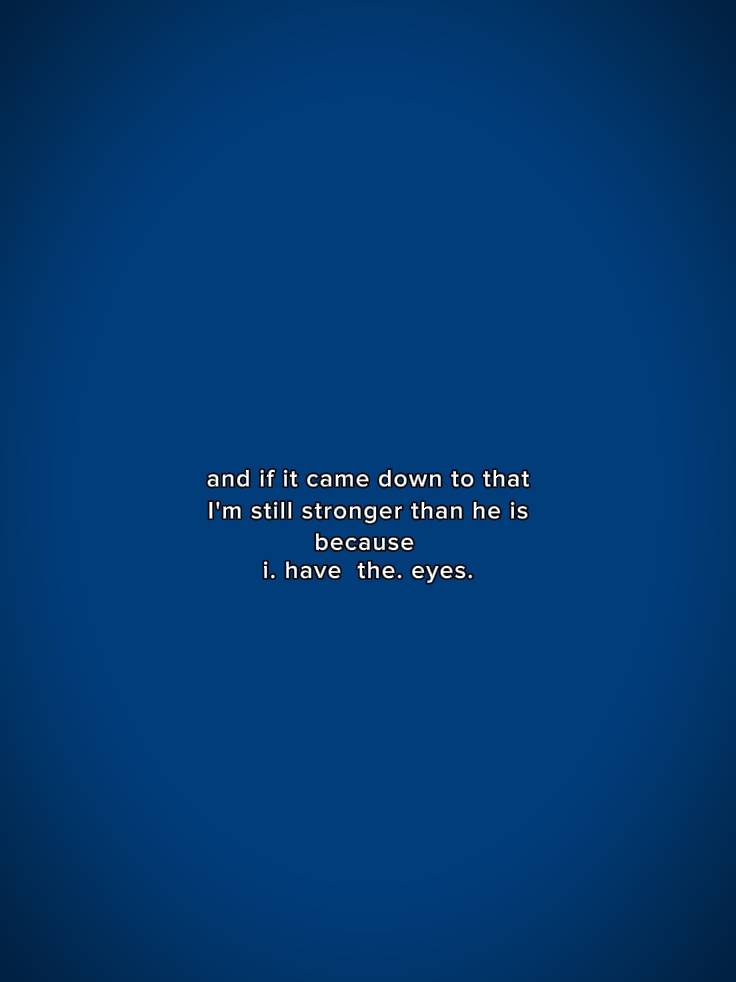 i have the eyes