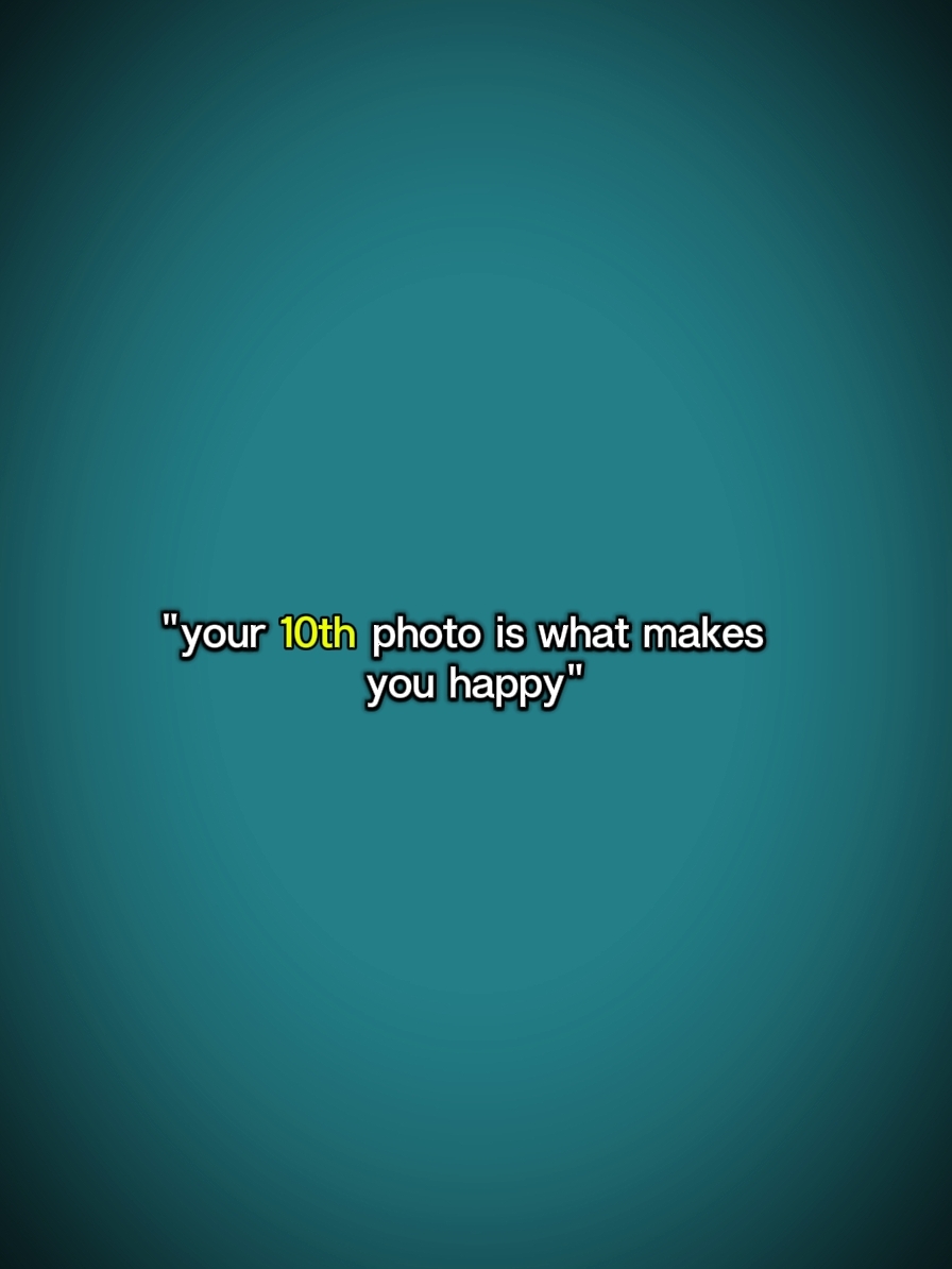 Your 10th photo