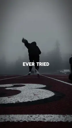 EVER TRIED EVER FAIL