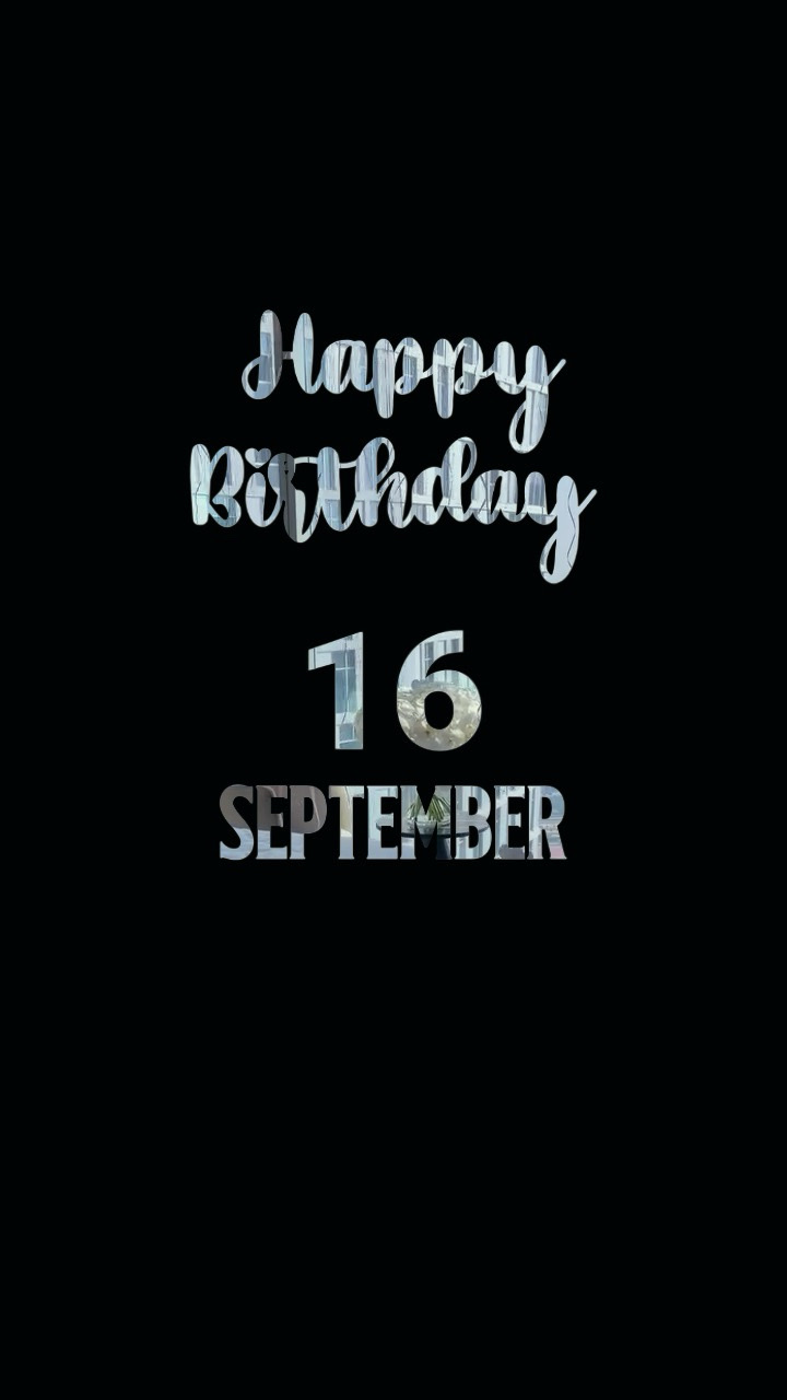 BIRTHDAY 16SEPTEMBER