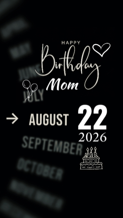 B'day Mom 22 August 