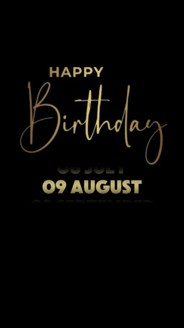 BIRTHDAY 09 AUGUST 
