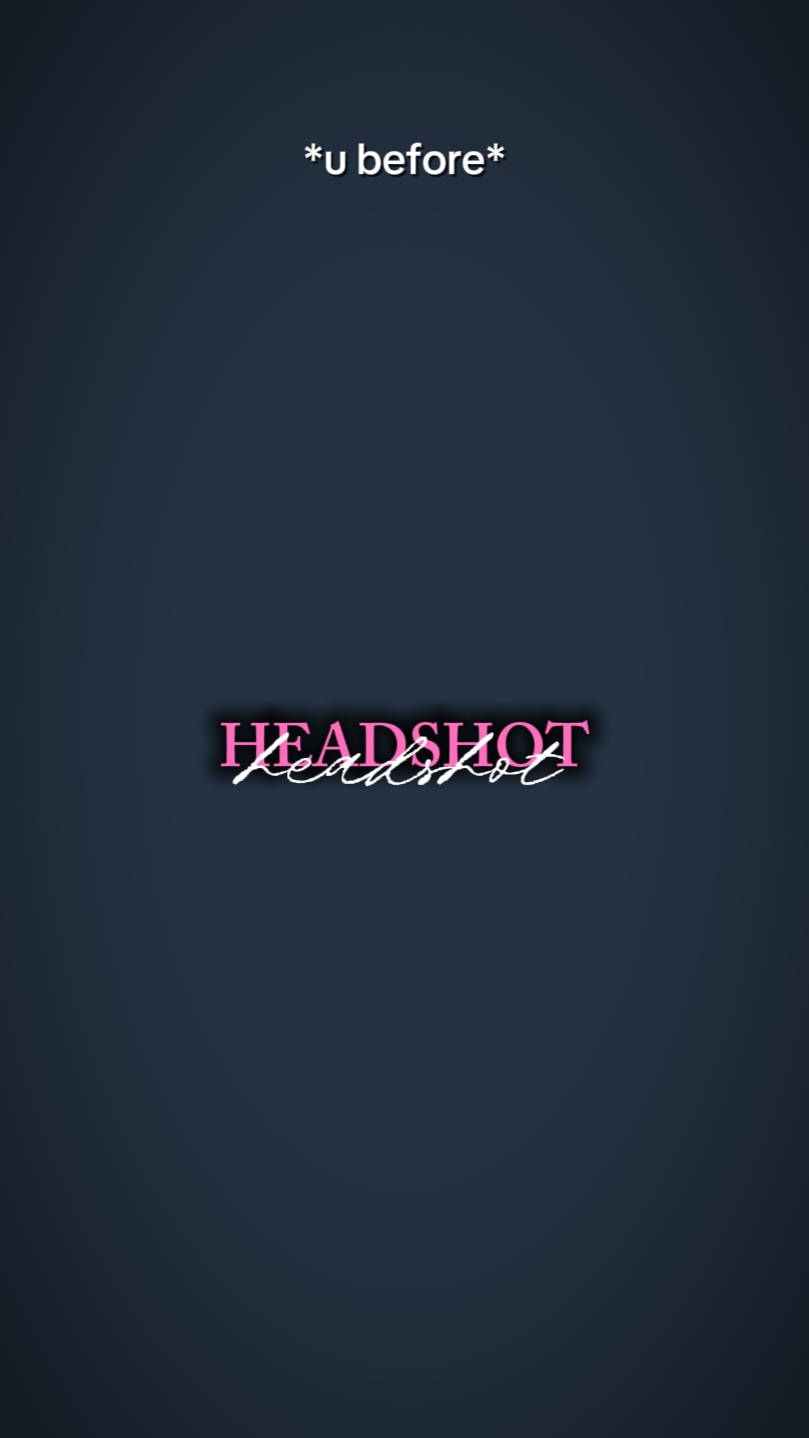 HEADSHOT